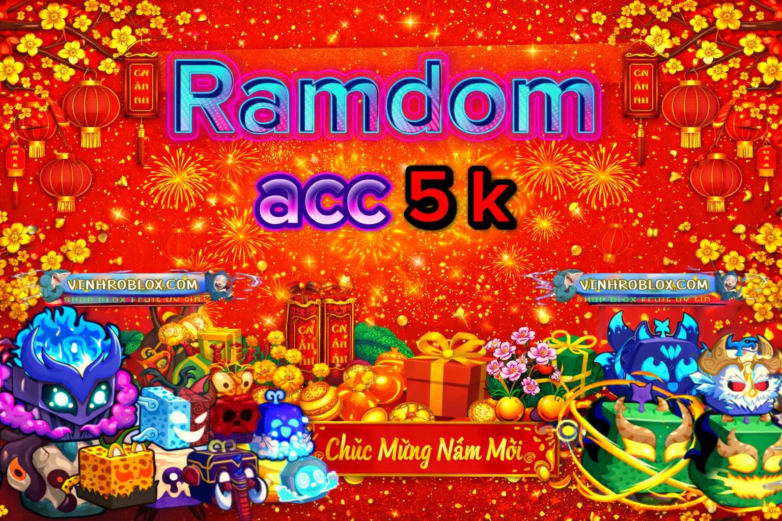 Ramdom Acc 5K ( Hàng Hiếm )
